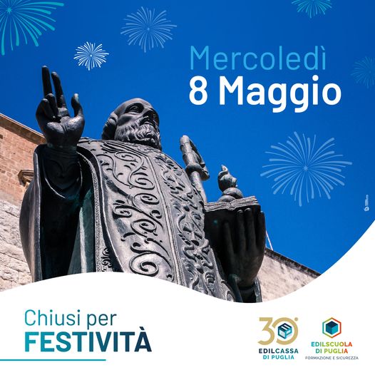 Mercoledì 8 maggio, in occasione della festività del Santo Patrono di Bari, i nostri uffici resteranno chiusi.